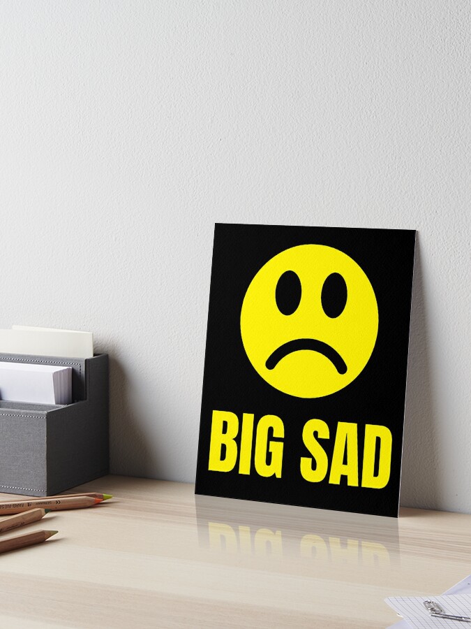 big_sad.jpg